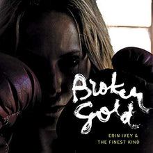 Load image into Gallery viewer, Broken Gold feat. The Finest Kind (CD + mp3s)